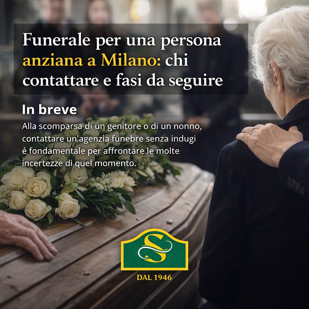 Funerale persona anziana a Milano – chi contattare e fasi da seguire